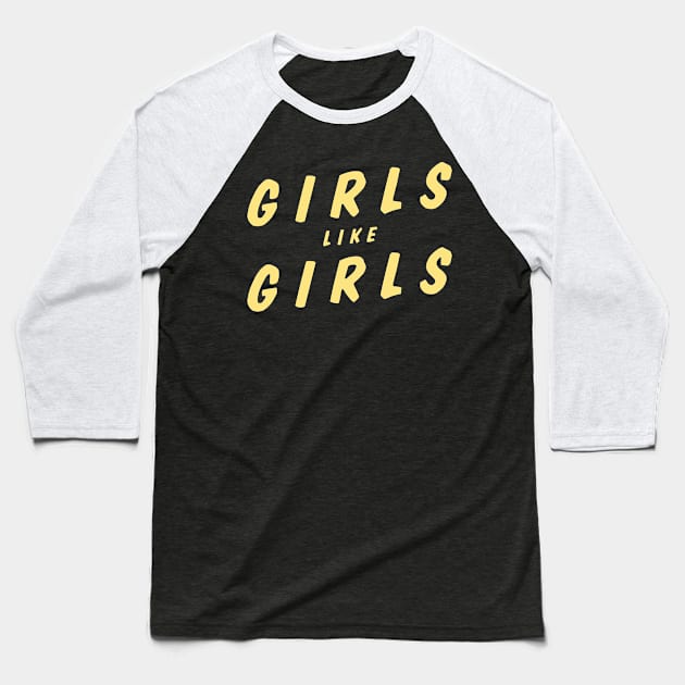 Girls Like Girls Baseball T-Shirt by brendalee